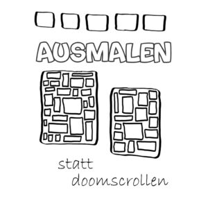Ausmalen statt doomscrollens - DAS Malbuch für grosse und kleine Künstler das helfen kann, Social Media zu entkommen. Ein Malbuch der Soft Skills Media Agentur zum sofortigen Download bei CafeCreativ.com