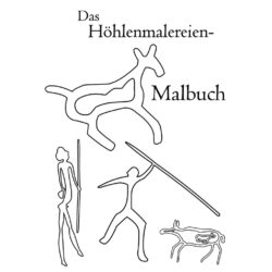 Das Höhlenmalereien - Malbuch für grosse und kleine Forscher. Ein Malbuch der Soft Skills Media Agentur zum sofortigen Download bei CafeCreativ.com