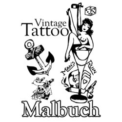 Das Vintage Tattoo Malbuch für Erwachsene mit über sechszig traditionellen Seefahrer Tätowiermotiven