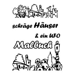 Schräge Häuser und ein UFO - das spassige Malbuch für alle Erdlinge. Ein Malbuch der Soft Skills Media Agentur zum sofortigen Download bei CafeCreativ.com